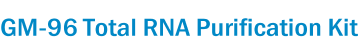 GM-96 Total RNA Purification Kit