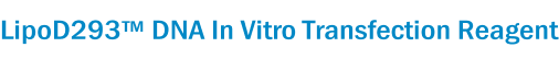LipoD293™ DNA In Vitro Transfection Reagent