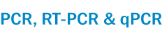 PCR, RT-PCR & qPCR