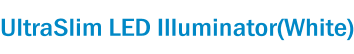 UltraSlim LED Illuminator(White)
