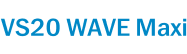 VS20 WAVE Maxi